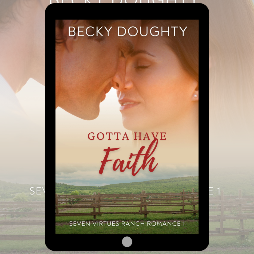 Gotta Have Faith: Seven Virtues Ranch Romance 1 (Ebook)