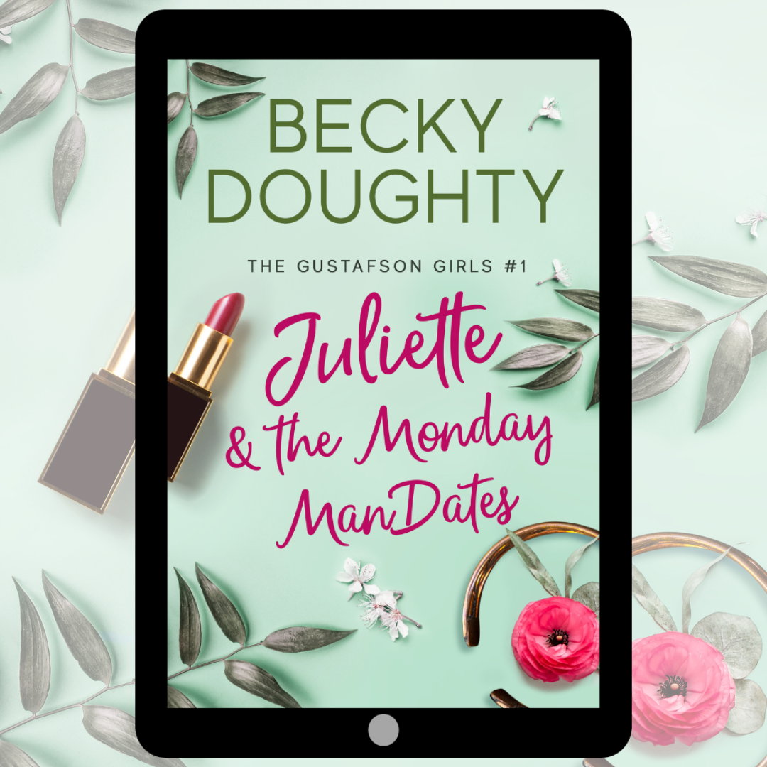 Juliette & the Monday ManDates: Gustafson Girls Book 1 (Ebook)
