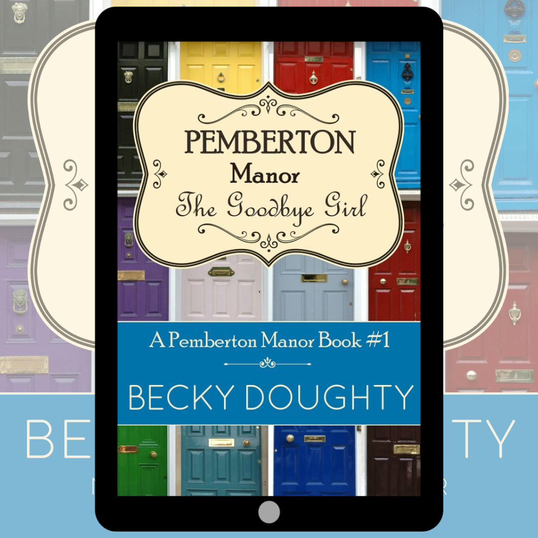 The Goodbye Girl: Pemberton Manor 1 (Ebook)