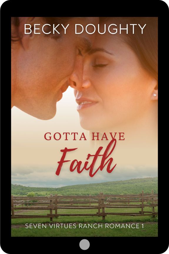 Gotta Have Faith: Seven Virtues Ranch Romance 1 (Ebook)