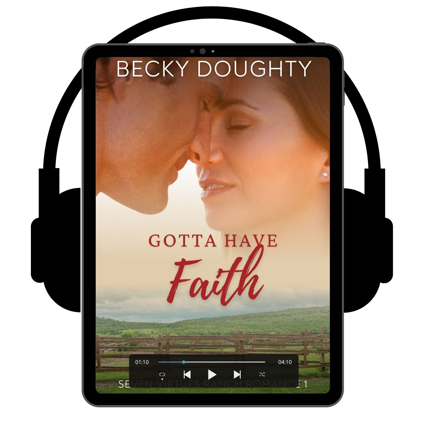 Gotta Have Faith: Seven Virtues Ranch Romance 1 (Audiobook)