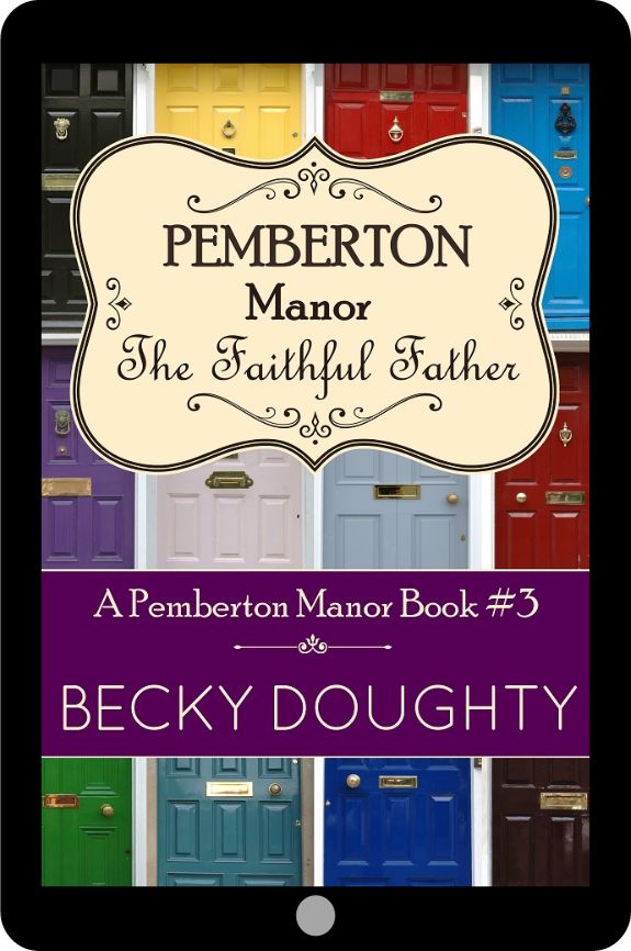 The Faithful Father: Pemberton Manor 3 (Ebook)