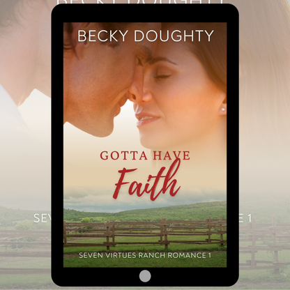 Gotta Have Faith: Seven Virtues Ranch Romance 1 (Ebook)