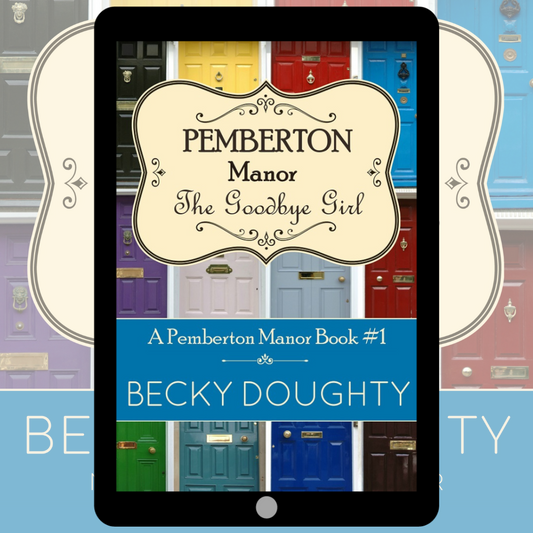 The Goodbye Girl: Pemberton Manor 1 (Ebook)