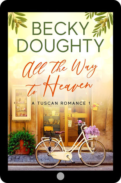 All the Way to Heaven: A Tuscan Romance 1 (Ebook)