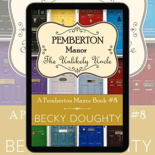 The Unlikely Uncle: Pemberton Manor Book 8 (Ebook)